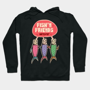 Fish and friends, fish friends for life Hoodie